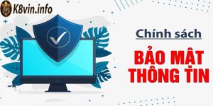 Cách Thực Hiện Chính Sách Bảo Mật Của Nhà Cái K8vin